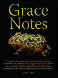 Title: Grace Notes, Author: Brian Doyle