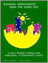 Title: Building Communities from the Inside Out: A Path Toward Finding And Mobilizing a Community's Assets, Author: John P. Kretzmann