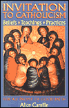 Title: Invitation to Catholicism: Beliefs, Teachings, Practices, Author: Alice L. Camille