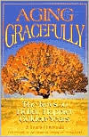 Title: Aging Gracefully: The Keys to Holier, Happier Golden Years, Author: J. Daniel Dymski