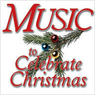 Title: Music to Celebrate Christmas, Author: Sheldon Cohen