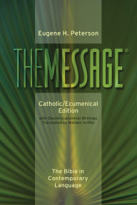 Title: The Message: Catholic/Ecumenical Edition, Author: Eugene H. Peterson