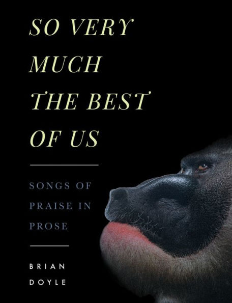 So Very Much the Best of Us: Songs of Praise in Prose