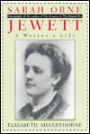 Sarah Orne Jewett: A Writer's Life