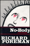 Title: No-Body, Author: Richard Foreman