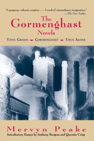 Title: The Gormenghast Novels / Edition 1, Author: Mervyn Peake