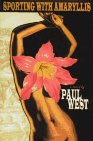 Title: Sporting with Amaryllis, Author: Paul West