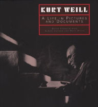 Title: Kurt Weill: A Life in Pictures and Documents, Author: David Farneth