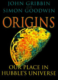 Title: Origins: Our Place in Hubble's Universe, Author: John Gribbin