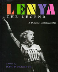 Title: Lenya, the Legend: A Pictorial Autobiography, Author: David Farneth