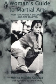 Title: Woman's Guide to Martial Arts: How to Choose a Discipline and Get Started, Author: Monica McCabe-Cardoza