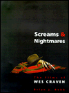 Title: Screams and Nightmares: The Films of Wes Craven, Author: Brian Robb