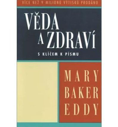 Science and Health with Key to the Scriptures (Veda a Zdravi S Klicem K Pismu): Bilingual Edition