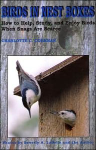 Title: Birds in Nest Boxes: How to Help, Study, and Enjoy Birds when Snags Are Scarce, Author: Charlotte C. Corkran