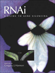 Title: RNAi: A Guide to Gene Silencing, Author: Gregory J Hannon