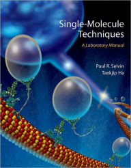 Title: Single Molecule Techniques: A Laboratory Manual, Author: Paul R Selvin