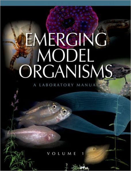 Emerging Model Organisms, Volume 1: A Laboratory Manual