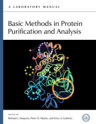 Title: Basic Methods in Protein Purification and Analysis: A Laboratory Manual, Author: Richard J Simpson