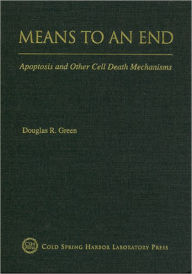 Title: Means to an End: Apoptosis and Other Cell Death Mechanisms, Author: Douglas R Green