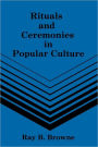 Rituals and Ceremonies in Popular Culture