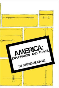 Title: America: Exploration and Travel, Author: Steven E. Kagel