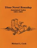 Title: Dime Novel Roundup: Annotated Index, 1931-1981, Author: Michael L. Cook