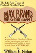 Max Brand: Western Giant: The Life and Times of Frederick Schiller Faust