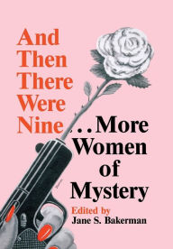 Title: And Then There Were Nine. . .: More Women of Mystery, Author: Jane S. Bakerman