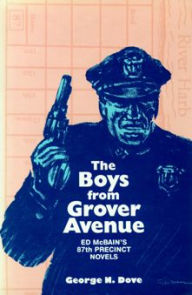 Title: Boys From Grover Avenue: Ed Mcbain's 87th Precinct Novels, Author: George N. Dove