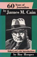 Title: Sixty Years of Journalism: by James M. Cain, Author: Roy Hoopes