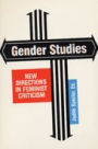 Gender Studies: New Directions in Feminist Criticism