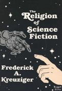 Title: The Religion of Science Fiction, Author: Frederick A. Kreuziger