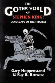 Title: The Gothic World of Stephen King: Landscape of Nightmares, Author: Gary Hoppenstand