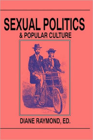 Title: Sexual Politics and Popular Culture, Author: Diane Raymond