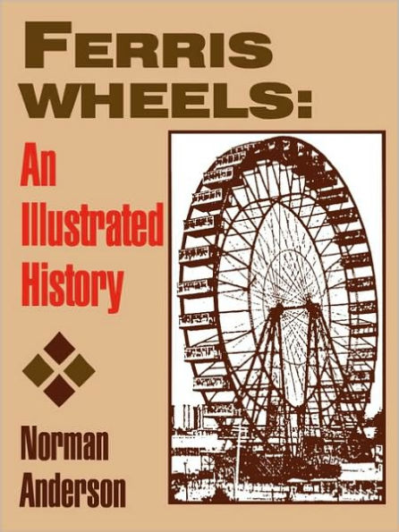 Ferris Wheels: An Illustrated History