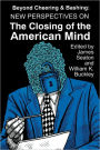 Beyond Cheering and Bashing: New Perspectives on The Closing of the American Mind