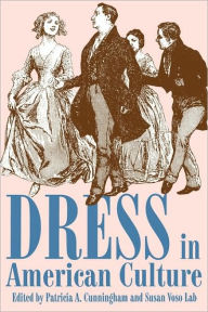 Title: Dress in American Culture, Author: Patricia A. Cunningham