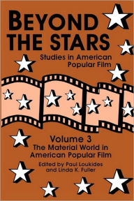 Title: Beyond the Stars 3: The Material World in American Popular Film, Author: Paul Loukides