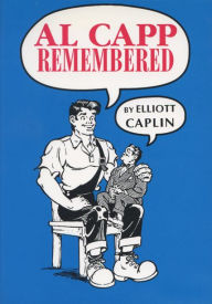 Title: Al Capp Remembered, Author: Elliott Caplin