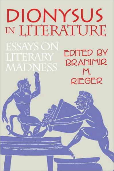 Dionysus Literature: Essays on Literary Madness