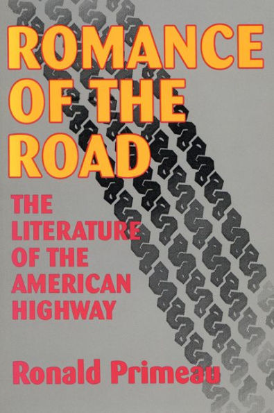 Romance Of The Road: Literature Of The American Highway