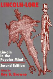 Lincoln-Lore: Lincoln in the Popular Mind / Edition 2