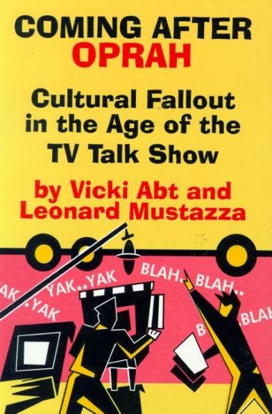 Coming after Oprah: Cultural Fallout in the Age of the TV Talk Show / Edition 1