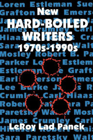 Title: New Hard-Boiled Writers: 1970s-1990s, Author: LeRoy Lad Panek