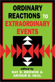 Title: Ordinary Reactions to Extraordinary Events, Author: Ray B. Browne