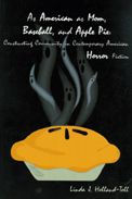 Title: As American as Mom, Baseball, and Apple Pie: Constructing Community in Contemporary American Horror Fiction, Author: Linda J. Holland-Toll