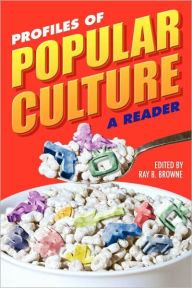 Title: Profiles of Popular Culture: A Reader, Author: Ray B. Browne