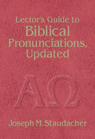 Title: Lector's Guide to Biblical Pronunciations, Updated, Author: Joseph M Staudacher