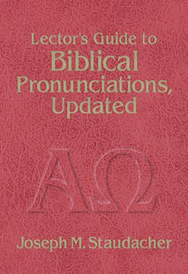 Lector's Guide to Biblical Pronunciations, Updated