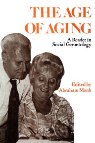 Title: Age of Aging: A Reader in Social Gerontology, Author: Abraham Monk